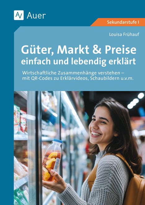 Louisa Frühauf: Güter, Markt &amp; Preise einfach und lebendig erklärt, Buch