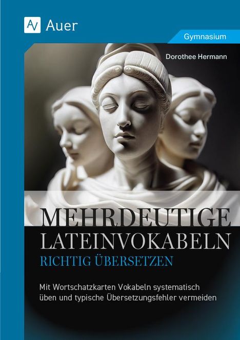 Dorothee Hermann: Mehrdeutige Lateinvokabeln richtig übersetzen, 1 Buch und 1 Diverse