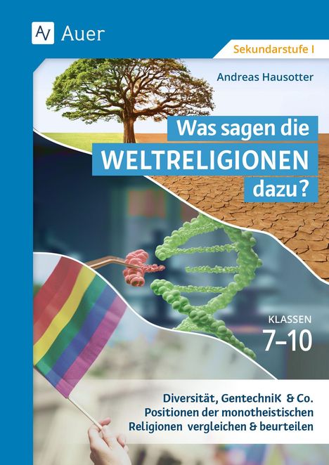 Cover eines Buches mit Weltenbaum, DNA-Strang, Regenbogenflagge. Titel: "Was sagen die Weltreligionen dazu?" Klassen 7-10.