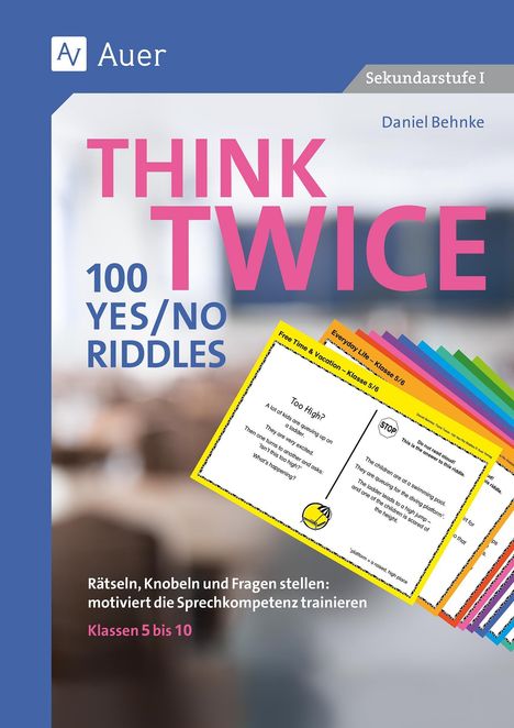 THINK TWICE, 100 YES/NO RIDDLES. Rätseln, Knobeln und Fragen stellen: motiviert die Sprechkompetenz trainieren.