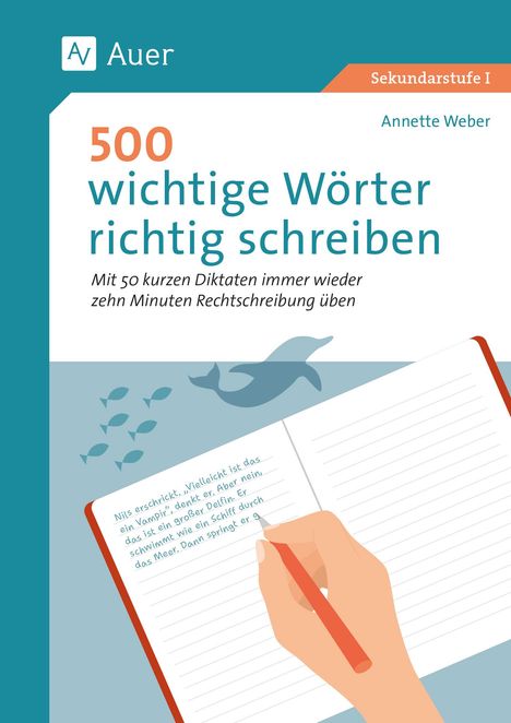 Annette Weber: 500 wichtige Wörter richtig schreiben, Buch