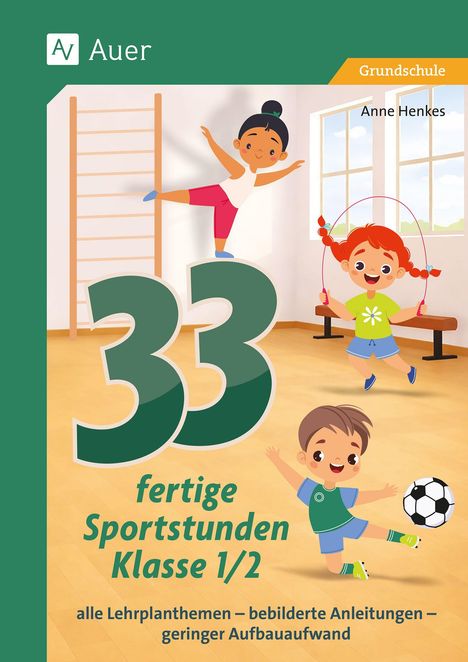 "33 fertige Sportstunden Klasse 1/2" steht groß. Kinder beim Sport in einer Turnhalle. Oben links das Auer Logo.