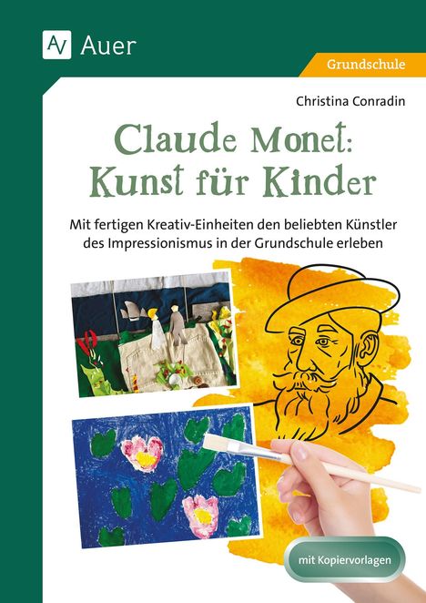 "Claude Monet: Kunst für Kinder" und "Mit fertigen Kreativ-Einheiten". Illustration von Monet, Kinderkunst mit Pinsel.