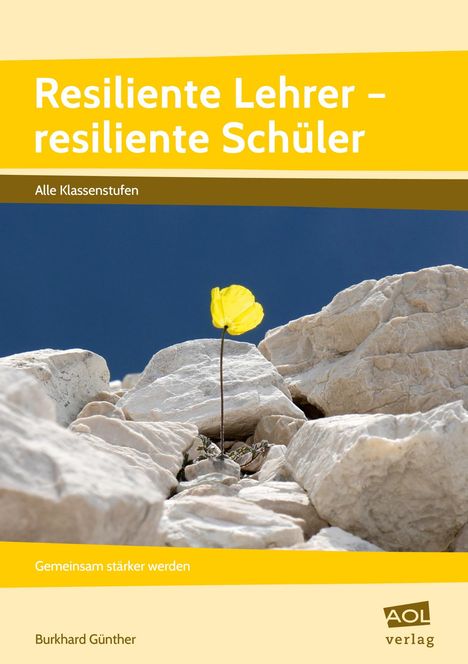 Burkhard Günther: Resiliente Lehrer - resiliente Schüler, Buch