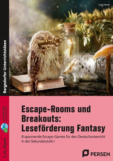 „Escape-Rooms und Breakouts: Leseförderung Fantasy“. Eine Eule mit Schlüssel, Buch, Glasflasche und Pilz neben Ästen.