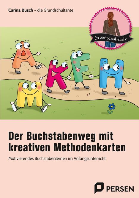 Carina Busch: Der Buchstabenweg mit kreativen Methodenkarten, Spiele