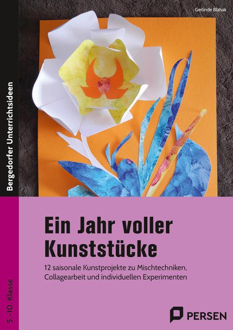 "Ein Jahr voller Kunststücke. 12 saisonale Kunstprojekte zu Mischtechniken, Collagearbeit und individuellen Experimenten."