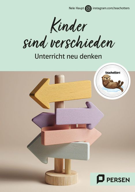 "Kinder sind verschieden. Unterricht neu denken." Pfeile in Pastellfarben zeigen in verschiedene Richtungen.