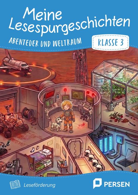 Meine Lesespurgeschichten: Abenteuer und Weltraum, Klasse 3. Illustration: Astronaut im Kontrollraum, Pflanzen, Raumgleiter.