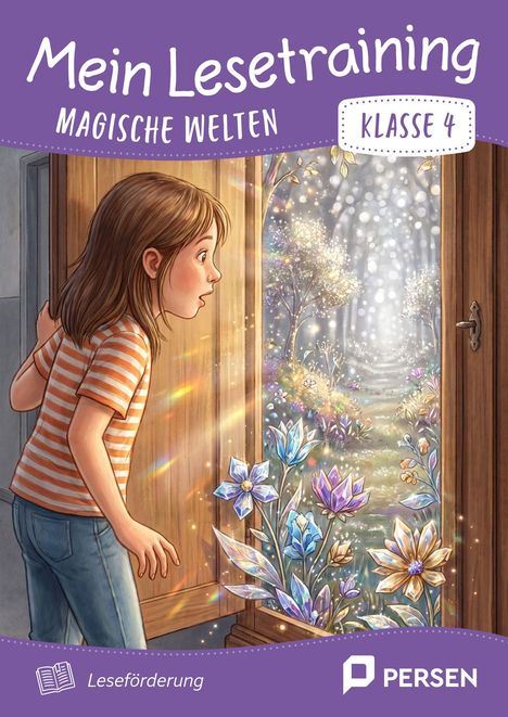 „Mein Lesetraining: Magische Welten, Klasse 4“. Mädchen öffnet Tür zu fantasievoller, leuchtender Landschaft mit Blumen.