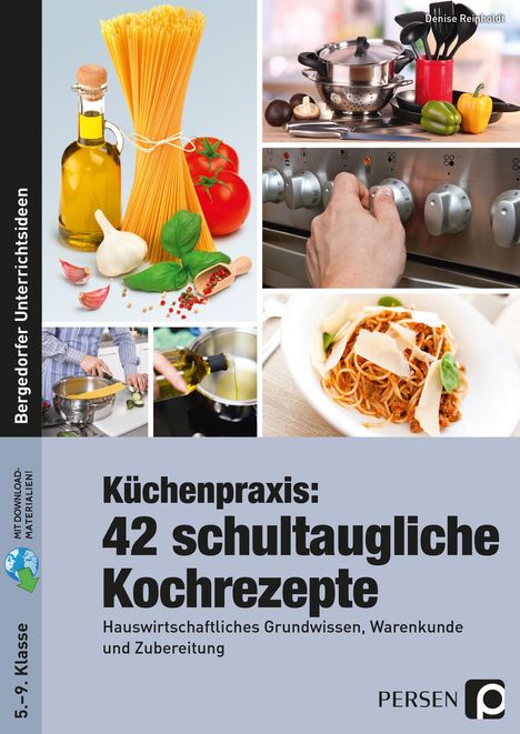 Denise Reinholdt: Küchenpraxis: 42 schultaugliche Kochrezepte, 1 Buch und 1 Diverse