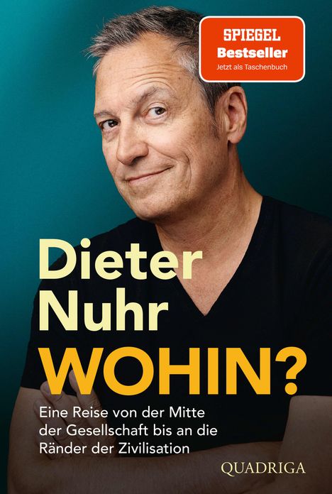„SPIEGEL Bestseller“, „Dieter Nuhr WOHIN?“, „Eine Reise von der Mitte der Gesellschaft bis an die Ränder der Zivilisation“.