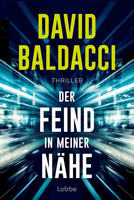 "DAVID BALDACCI", "DER FEIND IN MEINER NÄHE", "THRILLER", "lübbe". Dynamische Stadtlichter in Blau.