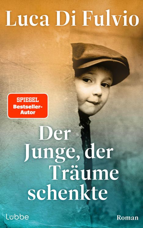 Text: "Luca Di Fulvio, Der Junge, der Träume schenkte, SPIEGEL Bestseller-Autor, Roman". Junge schaut neugierig hervor.