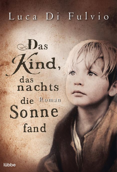 Luca Di Fulvio: Das Kind, das nachts die Sonne fand, Buch