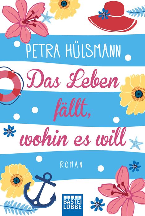 Petra Hülsmann: Das Leben fällt, wohin es will, Buch