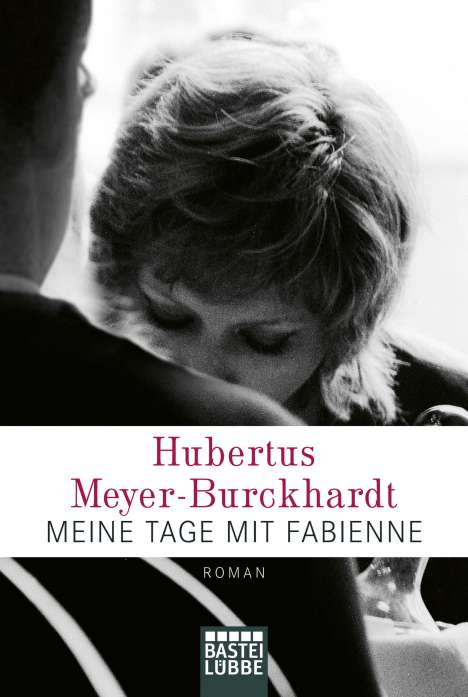 Hubertus Meyer-Burckhardt: Meyer-Burckhardt, H: Meine Tage mit Fabienne, Buch