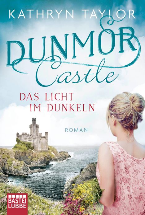 Kathryn Taylor: Dunmor Castle - Das Licht im Dunkeln, Buch