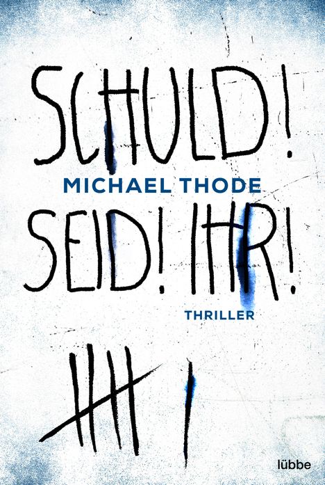 Michael Thode: Schuld! Seid! Ihr!, Buch