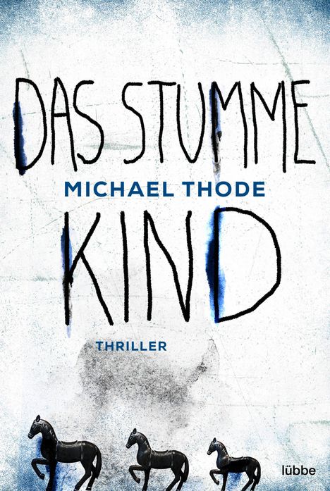 Michael Thode: Das stumme Kind, Buch