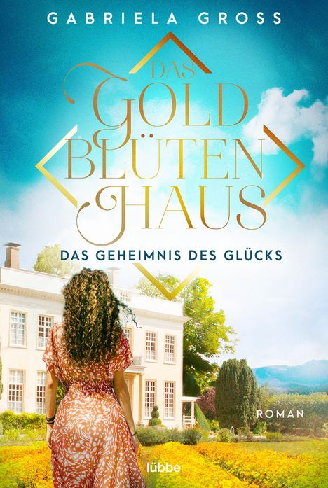 Gabriela Groß: Das Goldblütenhaus - Das Geheimnis des Glücks, Buch