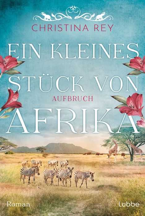 Christina Rey: Ein kleines Stück von Afrika - Aufbruch, Buch