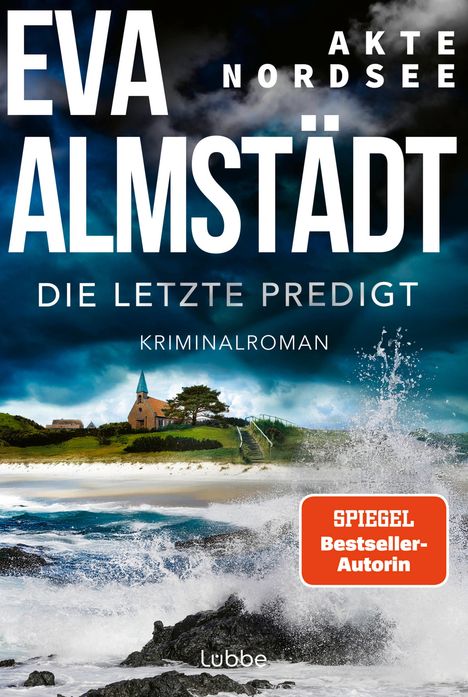 „EVA ALMSTÄDT“, „AKTE NORDSEE“, „DIE LETZTE PREDIGT“, „KRIMINALROMAN“. Stürmische Küstenlandschaft mit kleiner Kirche.
