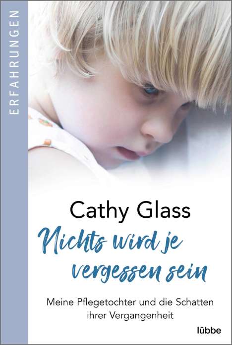 Cathy Glass: Glass, C: Nichts wird je vergessen sein, Buch