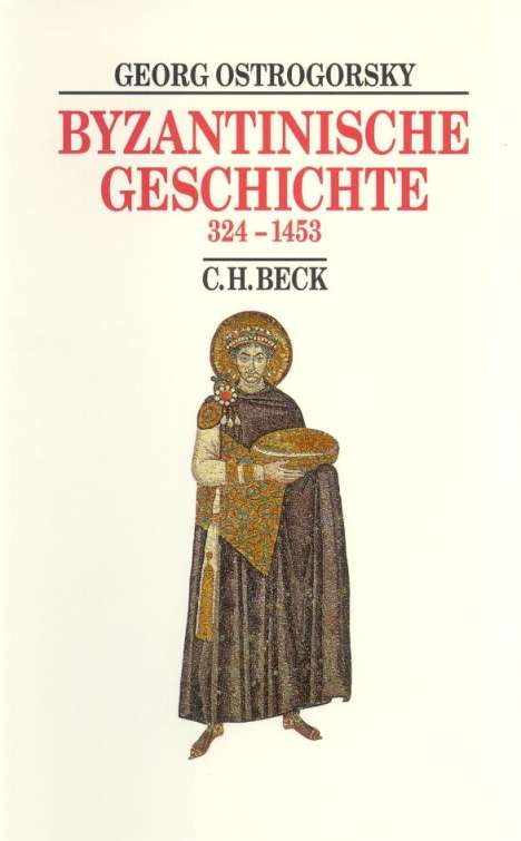 Georg Ostrogorsky: Byzantinische Geschichte 324 bis 1453, Buch
