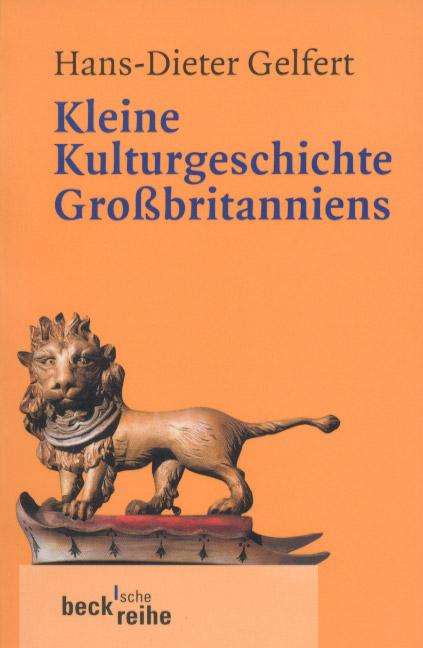 Hans-Dieter Gelfert: Kleine Kulturgeschichte Großbritanniens, Buch