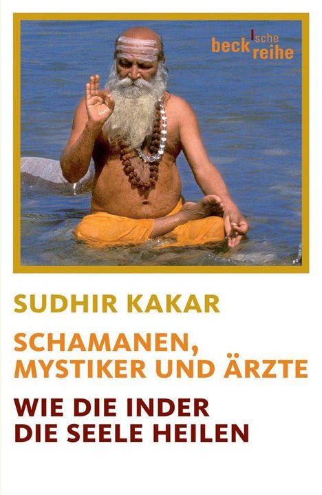 Sudhir Kakar: Kakar, S: Schamanen, Mystiker und Ärzte, Buch