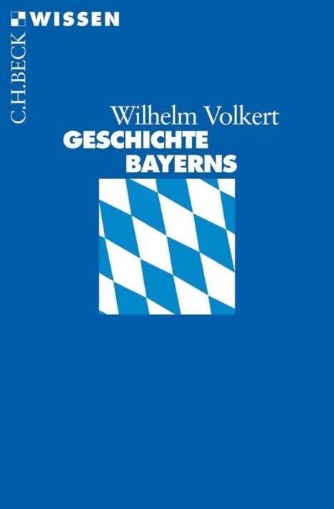 Wilhelm Volkert: Geschichte Bayerns, Buch