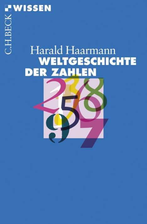Harald Haarmann: Haarmann, H: Weltgeschichte der Zahlen, Buch