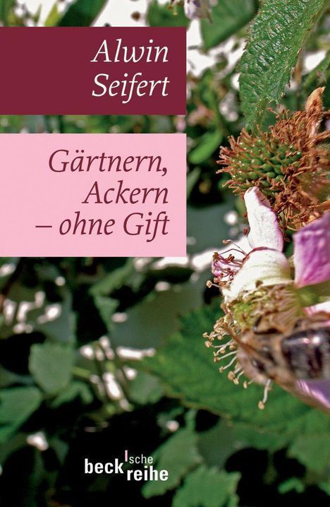 Alwin Seifert: Seifert, A: Gärtnern, Ackern - ohne Gift, Buch