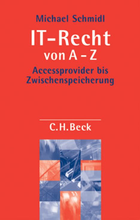 Michael Schmidl: IT-Recht von A-Z, Buch