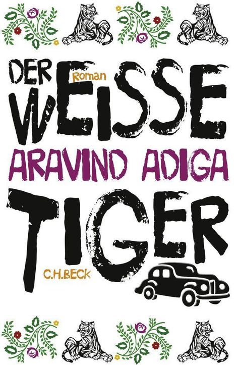 Aravind Adiga: Adiga, A: Weiße Tiger, Buch