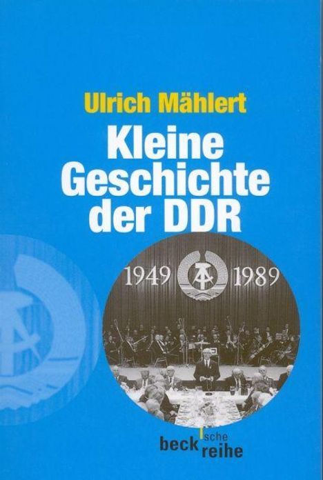 Ulrich Mählert: Mählert, U: Kleine Geschichte der DDR, Buch