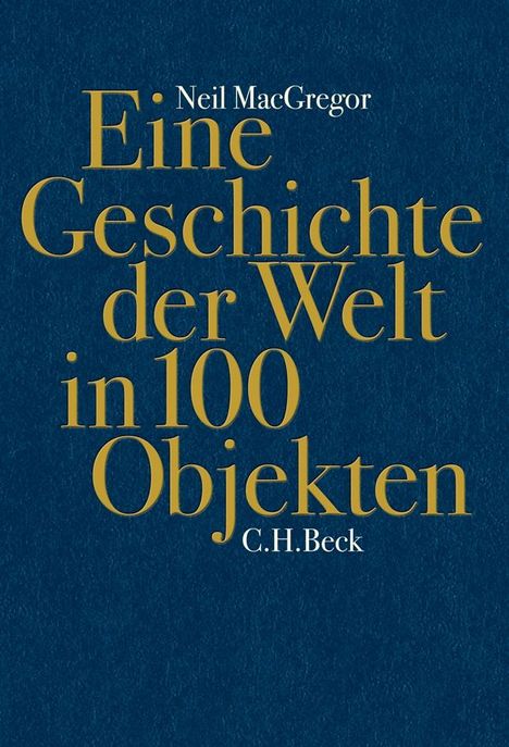 Neil MacGregor: Eine Geschichte der Welt in 100 Objekten, Buch