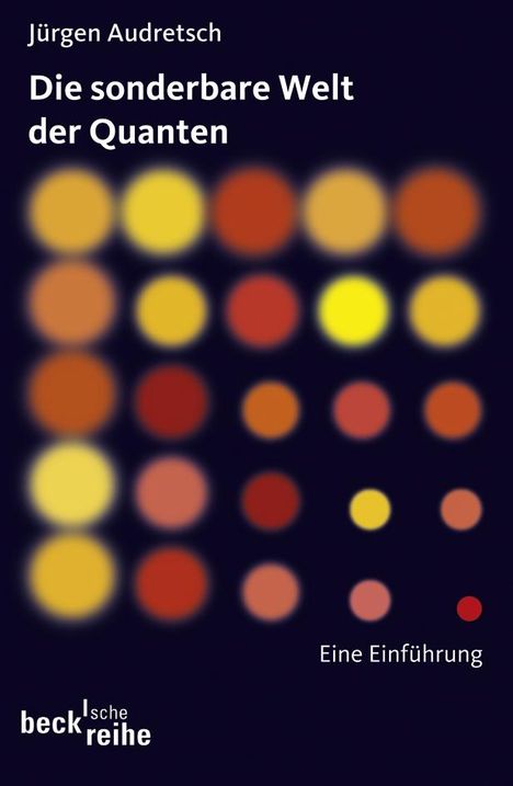 Jürgen Audretsch: Die sonderbare Welt der Quanten, Buch