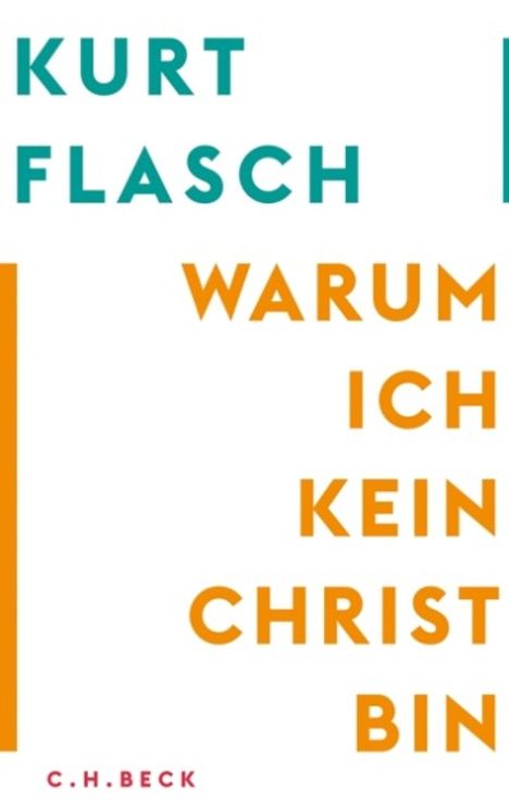 Kurt Flasch: Warum ich kein Christ bin, Buch