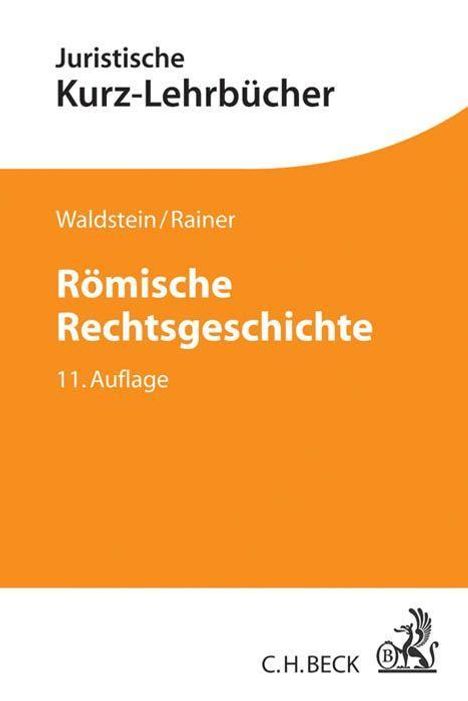 Wolfgang Waldstein: Waldstein, W: Römische Rechtsgeschichte, Buch
