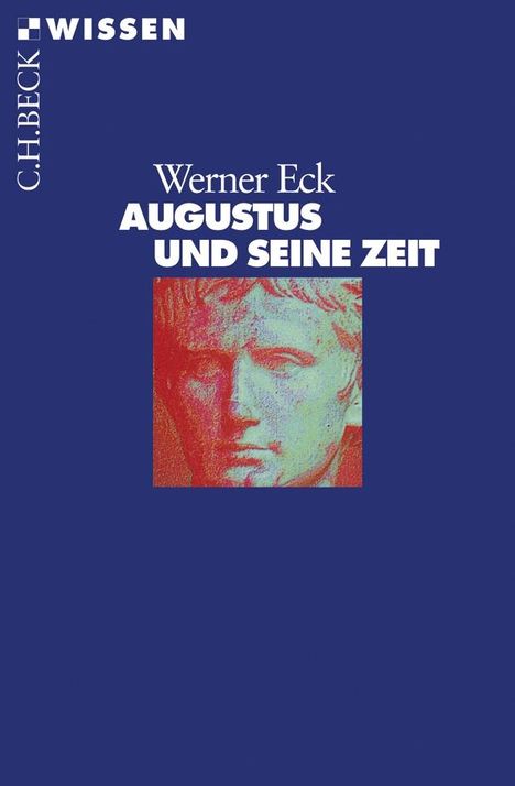 Werner Eck: Eck, W: Augustus und seine Zeit, Buch