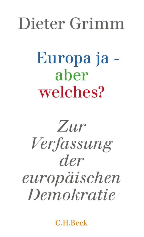 Dieter Grimm: Europa ja - aber welches?, Buch