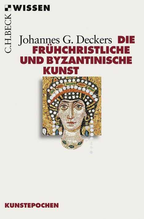 Johannes G. Deckers: Die frühchristliche und byzantinische Kunst, Buch