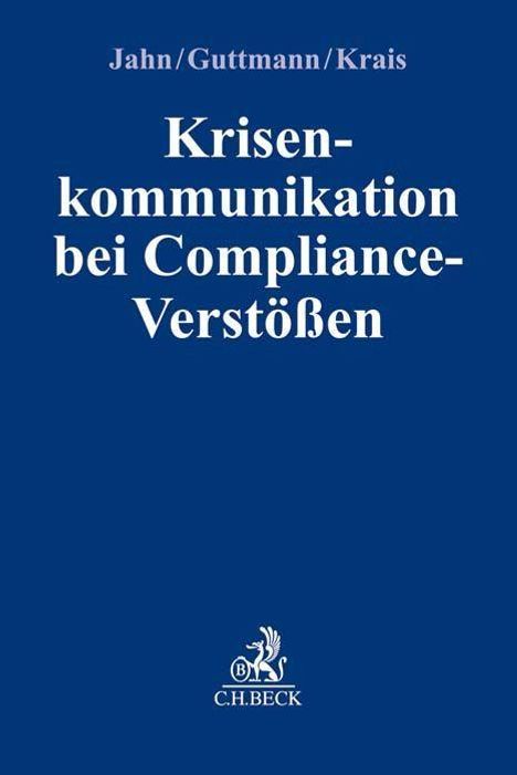 Joachim Jahn: Krisenkommunikation bei Compliance-Verstößen, Buch