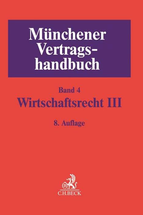 Münchener Vertragshandbuch Bd. 4: Wirtschaftsrecht III, Buch