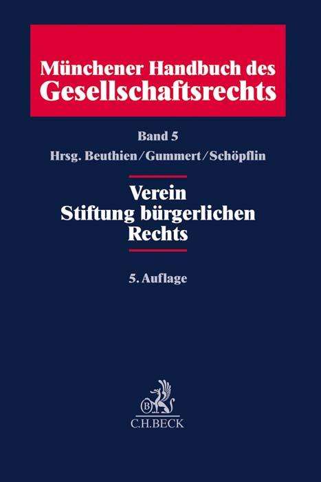 Münchener Handbuch des Gesellschaftsrechts Bd. 5: Verein, Stiftung bürgerlichen Rechts, Buch