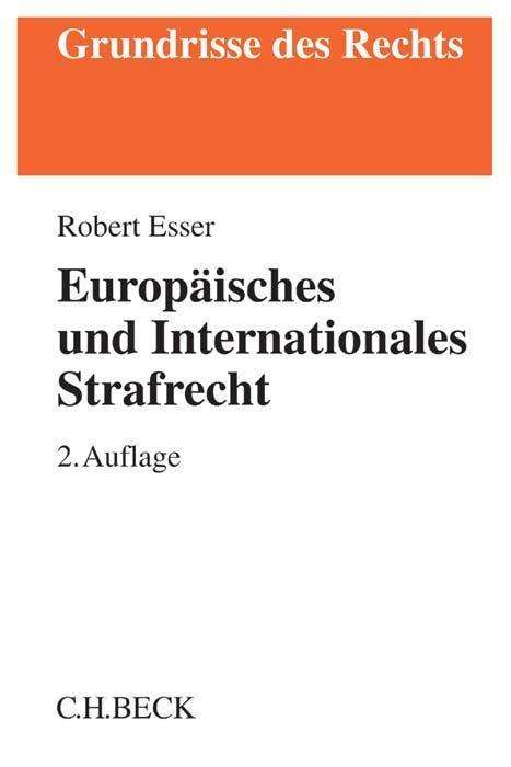 Robert Esser: Esser, R: Europäisches und Internationales Strafrecht, Buch