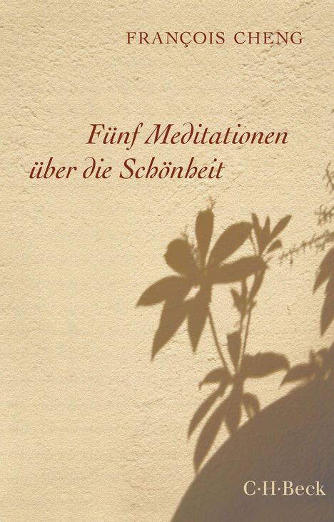 François Cheng: Fünf Meditationen über die Schönheit, Buch