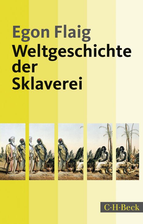 Egon Flaig: Weltgeschichte der Sklaverei, Buch